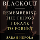 Illustration for article titled Sarah Hepola's Blackout, For the Girls That Didn't Want to Be Protected